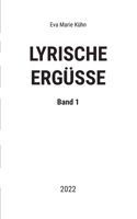 Lyrische Ergüsse: Band 1 - 2022 3734722063 Book Cover