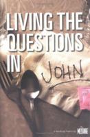 Living The Questions In John: A NavStudy Featuring The Message (Living the Questions) 157683834X Book Cover