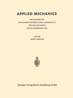 Applied Mechanics: Proceedings of the Eleventh International Congress of Applied Mechanics Munich (Germany) 1964 3662278634 Book Cover