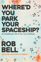 Where'd You Park Your Spaceship? B0CC4GK65Z Book Cover