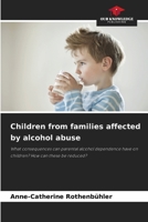 Children from families affected by alcohol abuse 620233827X Book Cover