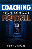 Coaching High School Football - A Brief Handbook for High School and Lower Level Football Coaches 1936185849 Book Cover