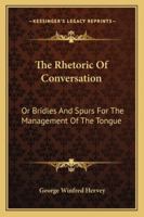The Rhetoric of Conversation 1425540694 Book Cover