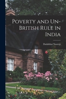 Poverty and Un-British rule in India 1143514424 Book Cover