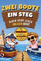 Zwei Boote ein Steg: Humorvolle Geschichten über Segler, Motorbootfahrer und das große Drama am Steg – Das perfekte Geschenk für Segler und Bootsliebhaber (German Edition) B0GS9BR2KF Book Cover