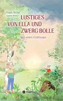 Lustiges von Ella und Zwerg Bolle: und andere Geschichten (German Edition) 3384374940 Book Cover