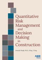 Quantitative Risk Management and Decision Making in Construction 0784414637 Book Cover