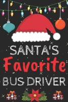 Santa's Favorite bus driver: A Super Amazing Christmas bus driver Journal Notebook.Christmas Gifts For bus driver. Lined 100 pages 6" X9" Handbook Or Dairy.Christmas Notebook Gifts For Man & Woman. 1670257967 Book Cover