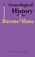 A Genealogical History of the Barons Slane 1899820507 Book Cover
