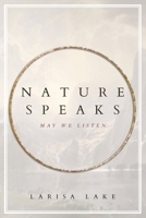Nature Speaks: May We Listen 1960090941 Book Cover