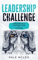 Leadership Challenge: 2 BOOKS IN 1: LEADERS' GUIDE (The 7 Skills to reach the success Mindset to Create Influence and Improve the Decision Process ... and Wisdom for Leaders: Learn Self 1914086384 Book Cover