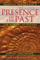 The Presence of the Past: Morphic Resonance and the Habits of Nature 0812916662 Book Cover
