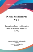 Pieces Justificatives V2-3: Rappelees Dans Le Memoire Pour M. Vander Meersch (1791) 1104998084 Book Cover