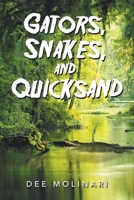 Gators, Snakes, and Quicksand 1669825035 Book Cover