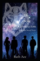 Die Neue Generation: Mystische Mond-Serie (German Edition) B0CTKGCVZH Book Cover