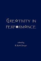 Creativity In Performance 1567503357 Book Cover