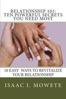 Relationship 101: 10 Powerful Secrets You Need Most 1479381705 Book Cover