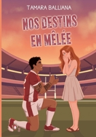 Nos destins en mêlée: une comédie romantique Rugby (French Edition) 2488605123 Book Cover
