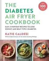 Diabetes Air Fryer Cookbook: Easy, Everyday Recipes to Lose Weight and Beat Type 2 Diabetes 0600638960 Book Cover