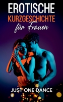 Erotische Kurzgeschichte für Frauen: Just one Dance 3753422002 Book Cover