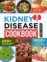 Kidney Disease Diet Cookbook: Manage Your Diagnosis and Learn How to Fight Kidney Disease and Avoid Dialysis with 200+ Healthy, Easy, and Delicious Recipes 1914080173 Book Cover