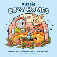 Aussie Cozy Homes: A cute and comfy Australian coloring book (Aussie Cosy Colouring) 1761217631 Book Cover