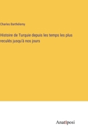 Histoire de Turquie depuis les temps les plus reculés jusqu'à nos jours 3382728311 Book Cover