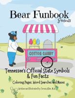 Bear Funbook Presents Tennessee's Official State Symbols & Fun Facts: Coloring Pages, Word Searches and Mazes 1965828000 Book Cover