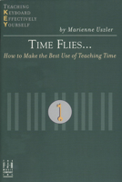 Time Flies: How to Make the Best Use of Teaching Time 1569392897 Book Cover
