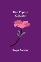 Une Pupille Genante 1530049687 Book Cover