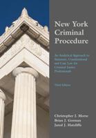 New York Criminal Procedure: An Analytical Approach to Statutory, Constitutional and Case Law for Criminal Justice Professionals 159460343X Book Cover