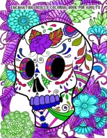 Enchanting Skulls Coloring Book for Adults: Hand-Drawn Images Exclusively Designed, D�a de Los Muertos & Day of the Dead B08C95PD8Q Book Cover