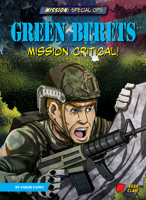 Green Berets: Mission Critical! 1647476410 Book Cover