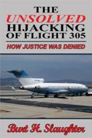 The Unsolved Hijacking of Flight 305: How Justice Was Denied 1493129961 Book Cover