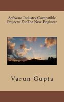 Software Industry Compatible Projects: For The New Engineer 197831714X Book Cover