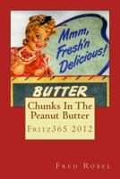 Chunks In The Peanut Butter: Fritz365 2012 1546428283 Book Cover