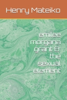 emilee morgana grant 8:the sexual element B0DWKGW6JJ Book Cover
