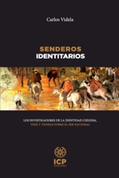 Senderos identitarios: Los investigadores de la identidad chilena, tesis y teorías sobre el ser nacional (CARLOS VIDELA) (Spanish Edition) 9560934538 Book Cover