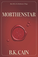 Morthenstar: Book Three of the Morthenstar Trilogy B0FM8TXVL4 Book Cover