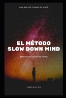 El M�todo Slow Down Mind: M�todo de Control de Stress B08Y5KRQFK Book Cover