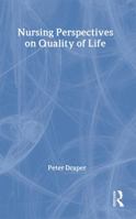 Nursing Perspectives on Quality of Life (Routledge Essentials for Nurses) 0415141699 Book Cover