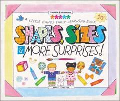 Shapes, Sizes & More Surprises: A Little Hands Early Learning Book (Williamson Little Hands Series) 0913589950 Book Cover