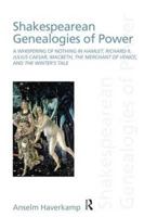 Shakespearean Genealogies of Power: A Whispering of Nothing in Hamlet, Richard II, Julius Caesar, Macbeth, the Merchant of Venice, and the Winter's Tale 041559345X Book Cover