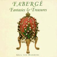 Faberge: Fantasies And Treasures 0789300192 Book Cover