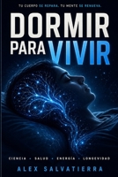 Dormir para vivir (Spanish Edition) B0GKSKKYWD Book Cover