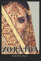 Zoraida: De esclava cristiana, a reina de Granada B08GFYDZFZ Book Cover