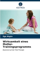 Wirksamkeit eines Mutter-Trainingsprogramms 6202881410 Book Cover