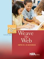 How To Weave the Web into K-8 Science 0873552350 Book Cover