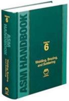 ASM Handbook Volume 6: Welding, Brazing, and Soldering (Hardcover) 0871703823 Book Cover