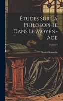 Études Sur La Philosophie Dans Le Moyen-Âge; Volume 3 1022825291 Book Cover